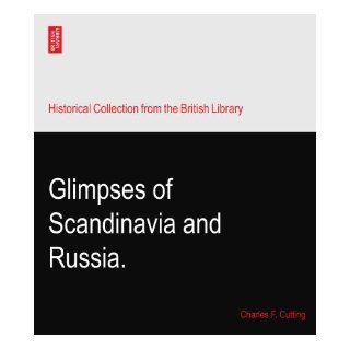 Glimpses of Scandinavia and Russia. Charles F. Cutting Books