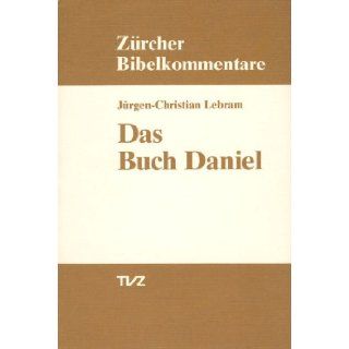 Das Buch Daniel (Zurcher Bibelkommentare. Altes Testament) (German Edition) Jurgen C. Lebram 9783290147365 Books