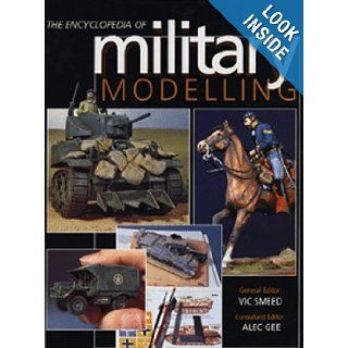 The Encyclopedia of Military Modelling V. E. Smeed, Vic Smeed, Alec Gee 9781853673177 Books