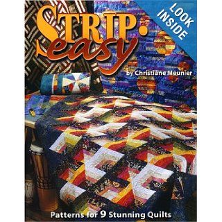 Strip Easy Quilts Christiane Meunier 9781885588616 Books