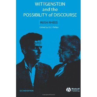 Wittgenstein and the Possibility of Discourse2nd (Second) edition Rush Rhees D. Z. Phillips (Editor) 8580000865608 Books