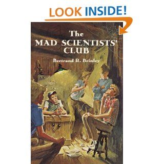 The Mad Scientists' Club (Mad Scientist Club) (9781930900103) Bertrand R. Brinley, Charles Geer Books