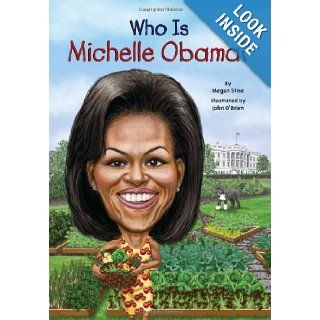 Who Is Michelle Obama? (Who Was?) Megan Stine, John O'Brien, Nancy Harrison 9780448478630 Books