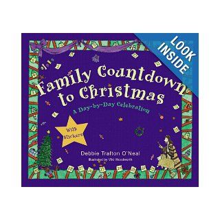 Family Countdown to Christmas Debbie Trafton O'Neal, Viki Woodworth 9780806637334 Books