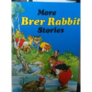 More Brer Rabbit Stories Edited By Storytime Library 9780861630837 Books
