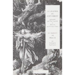 La Légende du Juif errant suivi de Le Passant de Prague (French Edition) Gustave Doré 9782909589206 Books