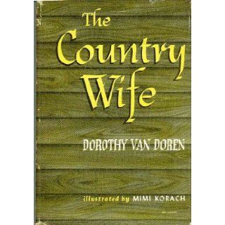 The Country Wife Dorothy Van Doren Books