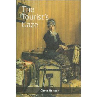 The Tourist's Gaze [OP] Travellers to Ireland, 1800   2000 Glenn Hooper 9781859183236 Books