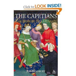 Capetians Kings of France, 987 1328 (9781847251985) Jim Bradbury Books