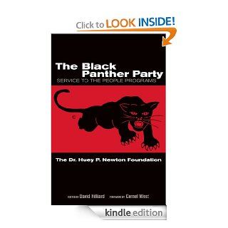 The Black Panther Party Service to the People Programs eBook The Dr. Huey P. Newton Foundation, David Hilliard, Cornel West Kindle Store