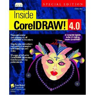 Inside Coreldraw 4.0/Book and Disk Daniel Gray, John Shanley, John Cornicello, Ed Fleiss 9781562051648 Books