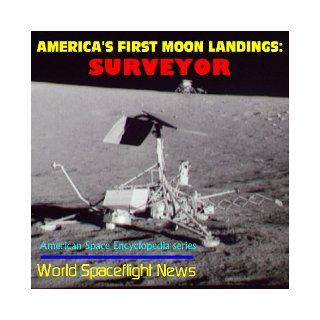 America's First Moon Landings  Surveyor World Spaceflight News 9781893472051 Books