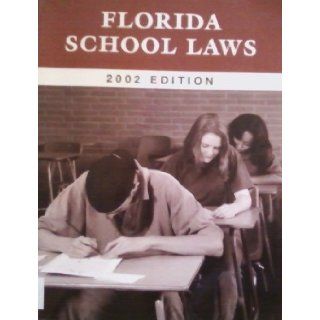 Title FLORIDA SCHOOL LAWS 2002 EDITI Florida Department of Education 9780820595016 Books