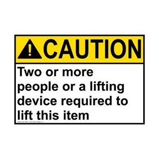 ANSI CAUTION Two Or More People Or Device Required Sign ACE 15520  Business And Store Signs 