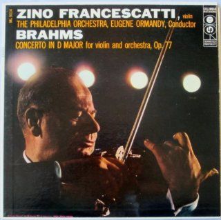 Brahms Concerto in D Major for Violin & Orchestra, Op. 77 with Zino Francescatti, Violin   The Philadelphia Orchestra conducted by Eugene Ormandy Music