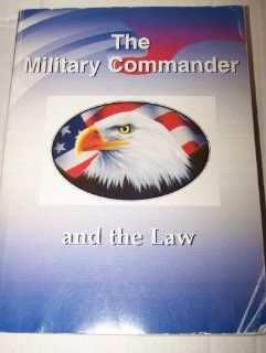 The Military Commander and the Law Air Force Judge Advocate General School Books