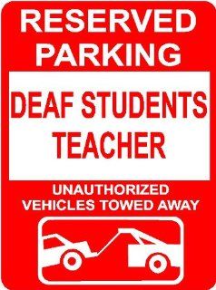 DEAF STUDENTS TEACHER 10"x14" Aluminum novelty parking sign wall dcor art Occupations for indoor or outdoor use.  Yard Signs  Patio, Lawn & Garden