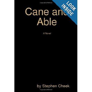 Cane and Able Stephen Cheek 9780557000203 Books