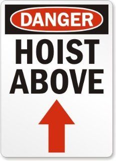 Danger Hoist Above (Arrow Up), Vertical Plastic Sign, 14" x 10"