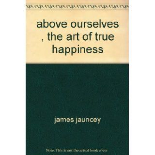 ABOVE OURSELVES James Jauncey Books