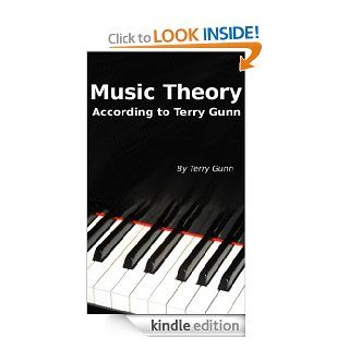 Music Theory According to Terry Gunn   Kindle edition by Terry Gunn. Arts & Photography Kindle eBooks @ .