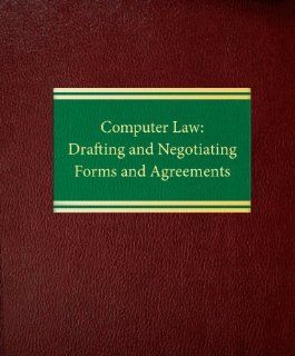 Computer Law Drafting and Negotiating Forms and Agreements (Commercial Law Series ntellectual Property Series) Richard Raysman, Peter Brown 9781588520241 Books