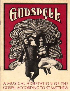 Godspell A Musical Adaptation of the Gospel According to St. Matthew [Souvenir Program] Edgar Lansbury/Stuart Duncan/Joseph Beruh Books