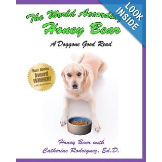 The World According to Honey Bear Catherine Rodrguez Ed.D. 9788190969321 Books