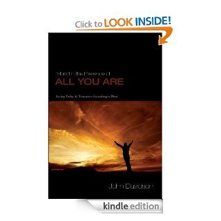 Stand in the Presence of All You Are Living Today and Tomorrow According to Plan   Kindle edition by John Davidson. Business & Money Kindle eBooks @ .