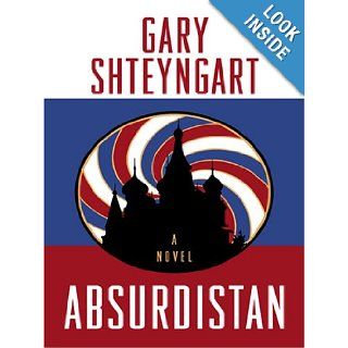 Absurdistan Gary Shteyngart 9781597224390 Books