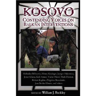 Kosovo  Contending Voices on Balkan Interventions William Joseph Buckley 9780802838896 Books