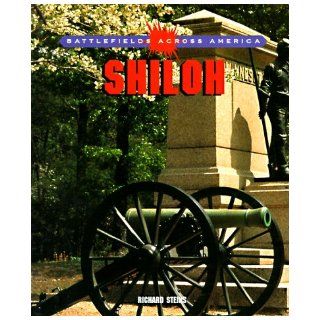Shiloh (Battlefields Across America) Richard Steins 9780805052299 Books