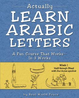 Actually Learn Arabic Letters Week 1 'Aalif through Dhaal (9781886275027) Real World Peace Books