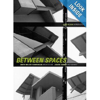 Between Spaces Smith Miller + Hawkinson Architecture, Judith Turner Photography Judith Turner, John Hejduk 9781568982274 Books