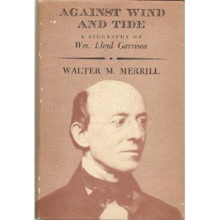 Against Wind and Tide Walter M. Merrill 9780674009509 Books