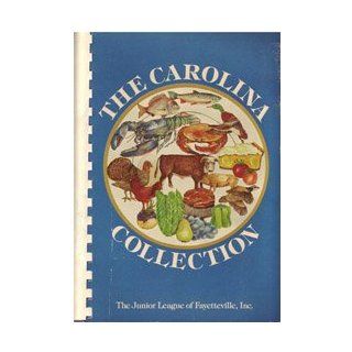 The Carolina Collection NC Junior League of Fayetteville 9780918544162 Books