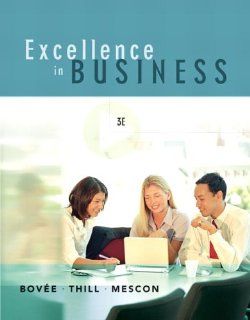 Excellence in Business (3rd Edition) Courtland L. Bovee, John V. Thill, Michael H. Mescon 9780131870475 Books