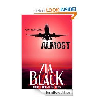 Almost   Kindle edition by Zia Black. Mystery, Thriller & Suspense Kindle eBooks @ .