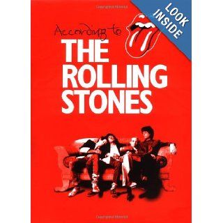According to the Rolling Stones The Rolling Stones 0765145103510 Books
