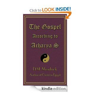 The Gospel According to Acharya S eBook D.M. Murdock, Acharya S Kindle Store
