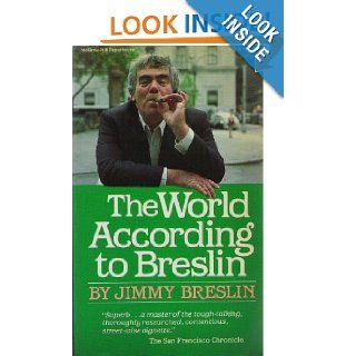 World According To Breslin Jimmy Breslin 9780517029732 Books