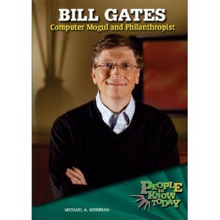 Bill Gates Computer Mogul and Philanthropist (People to Know Today) Michael A. Schuman 9780766026933 Books