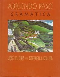 Abriendo paso Gramtica (9780838449448) Jose M. Diaz, Stephen J. Collins, Jos Daz Books
