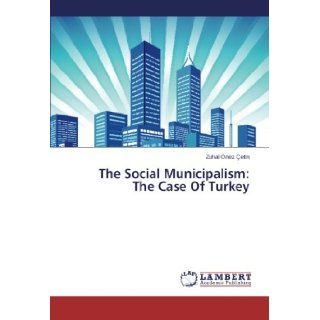 The Social Municipalism The Case Of Turkey Zuhal nez etin 9783848491797 Books