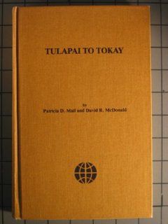 Tulapai to Tokay A Bibliography of Alcohol Use and Abuse Among Native Americans of North America Patricia D. Mail 9780875362533 Books