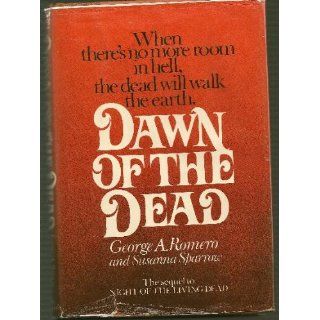 Dawn of the Dead George A Romero, Susanna Sparrow 9780312183936 Books