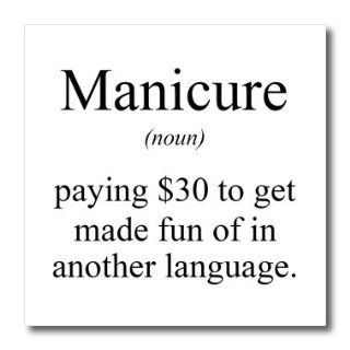ht_173342_3 EvaDane   Funny Quotes   Manicure noun paying 30 dollars to get made fun of in another language.   Iron on Heat Transfers   10x10 Iron on Heat Transfer for White Material Patio, Lawn & Garden