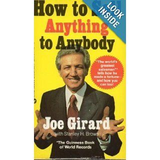 How to Sell Anything to Anybody Joe Girard, Stanley H. Brown 9780446355438 Books