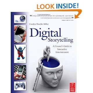 Digital Storytelling A creator's guide to interactive entertainment eBook Carolyn Handler Miller Kindle Store