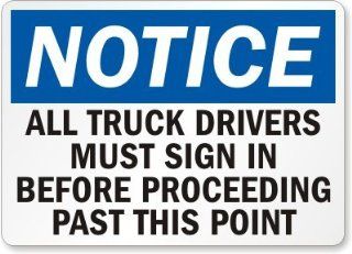 Notice All Truck Drivers Must Sign In Before Proceeding Past This Point, Laminated Vinyl Labels, 7" x 5"
